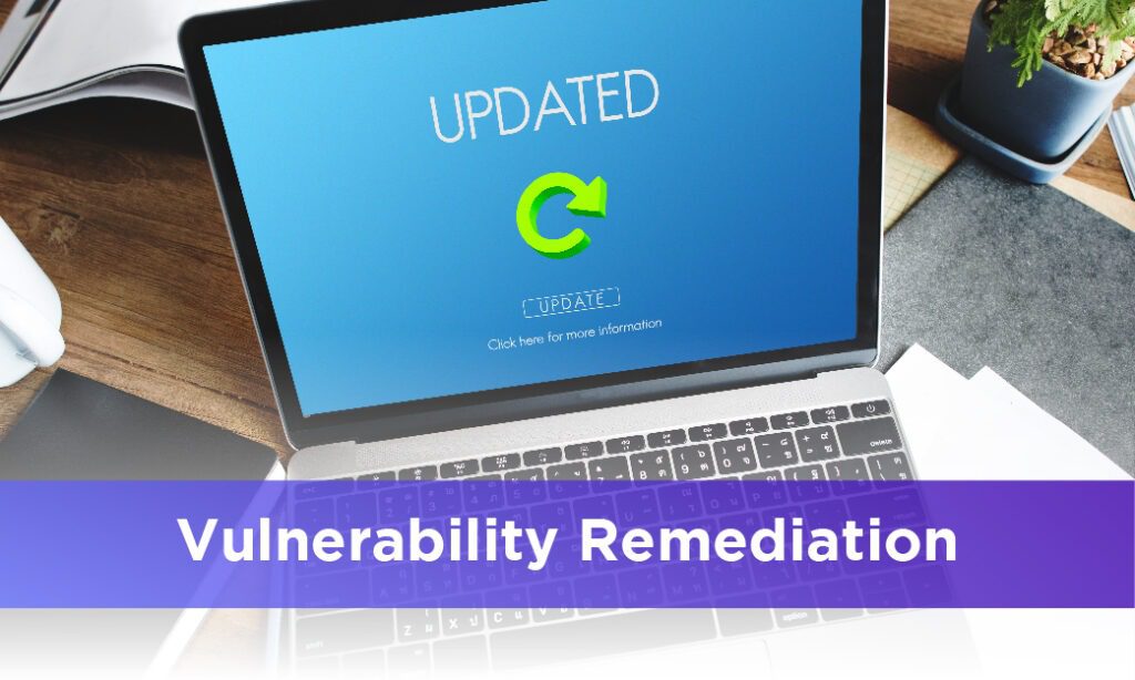 Vulnerability Remediation.